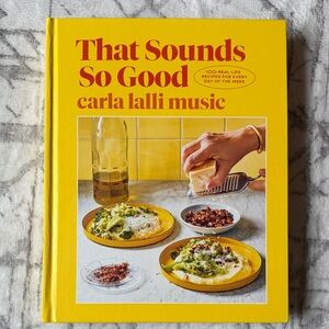That Sounds So Good Cookbook Carla Lalli Music Hardcover